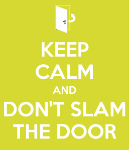 keep-calm-and-don-t-slam-the-door-3